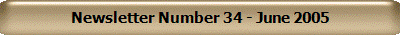 Newsletter Number 34 - June 2005
