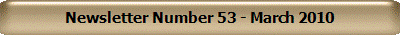 Newsletter Number 53 - March 2010