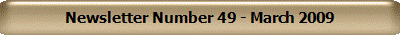 Newsletter Number 49 - March 2009