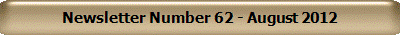 Newsletter Number 62 - August 2012