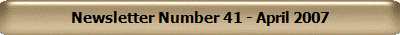 Newsletter Number 41 - April 2007