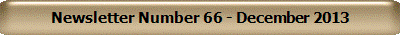 Newsletter Number 66 - December 2013